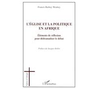 L'église et la politique en Afrique: Eléments de réflexion pour dédramatiser le débat