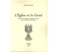 L'église et le Graal. Étude sur la presence ésotérique du Graal dans la traditio