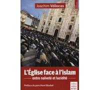L'Eglise face à l'Islam: Entre naïveté et lucidité
