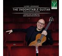 Legnani / Saracino, Leopoldo - Legnani: The Indomitable Guitar (Rediscovered Works)