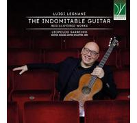 Legnani / Saracino, Leopoldo - Legnani: The Indomitable Guitar (Rediscovered Works)