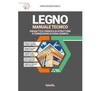 Legno- Manuale tecnico. Progetto e verifica di strutture e connessioni in zona sismica. Con webApp