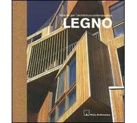 Legno. Materiali per l'architettura contemporanea