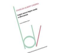 Legno secco legno verde e altre prose