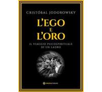 L'ego e l'oro. Il viaggio psicospirituale di un ladro