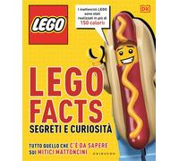 Lego facts. Segreti e curiosità. Tutto quello che c'è da sapere sui mitici...