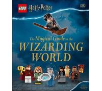 LEGO Harry Potter The Magical Guide to the Wizarding World (Copertina rigida)