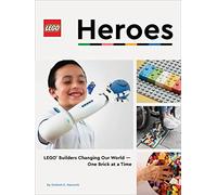 Lego Heroes: Lego Builders Changing Our World - One Brick at a Time