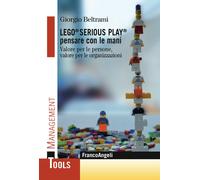 Lego® Serious Play® pensare con le mani. Valore per le persone, valore per...