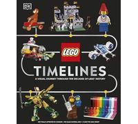 LEGO Timelines : A Visual Journey Through Ten Decades of LEGO History