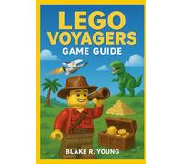 Lego Voyagers Game Guide: From Beginner to Expert: Strategies, Tips, and Secrets You Can’t Miss