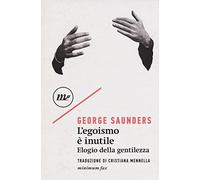 L'egoismo è inutile. Elogio della gentilezza