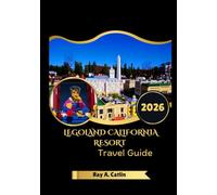 Legoland California Resort Travel Guide 2026