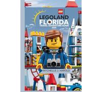 LEGOLAND FLORIDA TRAVEL ADVENTURE GUIDE 2025