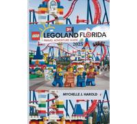LEGOLAND FLORIDA TRAVEL ADVENTURE GUIDE 2025