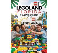 Legoland Florida Travel Guide 2026: Insider Tips, Best Rides, Dining, Tickets & Discounts, Custom Itineraries, and Family Vacation Planning Made Easy