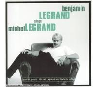 LEGRAND, BENJAMIN - SINGS MICHEL LEGRAND