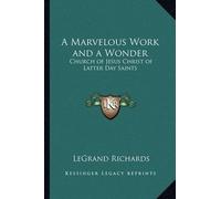 Legrand Richards A Marvelous Work and a Wonder (Tascabile)