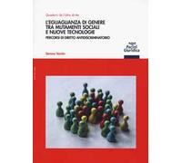 L' eguaglianza di genere tra mutamenti sociali e nuove tecnologie. Percorsi di diritto antidiscriminatorio