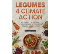 LEGUMES 4 CLIMATE ACTION: 1 0 L E G U M E S | 4 0 P A N D E M I C - H E A L T H Y R E C I P E S T O C O N T R I B U T E T O W A R D S CLIMATE ACTION