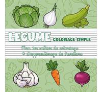 Légumes - Coloriage simple | Mon premier cahier de coloriage & d'apprentissage de l’écriture: Légumes & potager