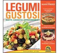 Legumi gustosi. Ricette curiosità e approfondimenti