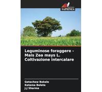 Leguminose foraggere - Mais Zea mays L. Coltivazione intercalare