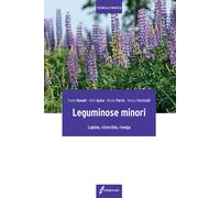 Leguminose minori. Lupino, cicerchia, roveja - Ranalli Paolo, Spina Alfio,...
