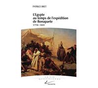 L'Egypte au temps de l'expédition de Bonaparte: 1798-1801