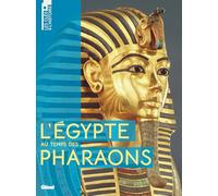 L'Egypte au temps des Pharaons: Les clés de l'histoire