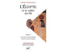 L'Egypte Et La Vallee Du Nil. Tome 2, De La Fin De L'Ancien Empire A La Fin Du Nouvel Empire