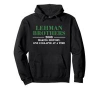 Lehman Brothers 2008 Making History One Collapse AT A Time Felpa con Cappuccio