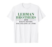Lehman Brothers 2008 Making History One Collapse AT A Time Maglietta