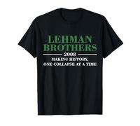 Lehman Brothers 2008 Making History One Collapse AT A Time Maglietta