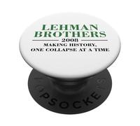Lehman Brothers 2008 MAKING HISTORY ONE COLLAPSE AT A TIME PopSockets PopGrip Adesivo