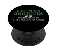 Lehman Brothers 2008 MAKING HISTORY ONE COLLAPSE AT A TIME PopSockets PopGrip Adesivo