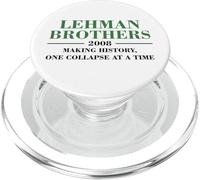 Lehman Brothers 2008 MAKING HISTORY ONE COLLAPSE AT A TIME PopSockets PopGrip per MagSafe