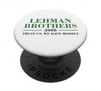 Lehman Brothers 2008 Trust Us, We Have Models PopSockets PopGrip Adesivo
