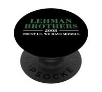 Lehman Brothers 2008 Trust Us We Have Models PopSockets PopGrip Adesivo