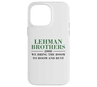 Lehman Brothers 2008 We Bring The Boom To Boom And Bust Custodia per iPhone 14 Pro Max