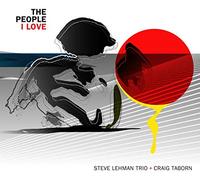 Steve Lehman Trio & Craig Taborn The People I Love (CD) Album
