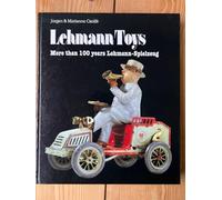 Lehmann Toys: The History of E. P. Lehmann 1881-1981