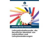 Lehramtsstudierende, die berufliche Identität von Lehrkräften und Lehrplanänderungen