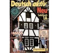 Lehrbuch 1A: Deutsch Aktiv Neu