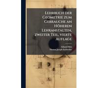 Lehrbuch der Geometrie zum Gebrauche an Höheren Lehranstalten, zweiter Teil, vierte Auflage