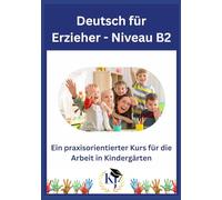 Lehrbuch Deutsch B2 für pädagogische Fachkräfte: zum Online Deutschkurs B2 für Erzieher