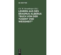 Lehren aus des Erasmus Alberus "Buch von der Tugent vnd Weißh (Copertina rigida)