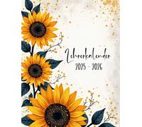 Lehrerkalender 2025 2026: Lehrer-planer von August bis Juli. Stilvoller Schuljahresplaner für lehrerinnen. Unterrichtsplaner lehrer für Schuljahr a4, Cover mit Sonnenblumen-Design
