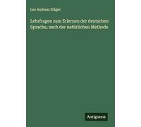 Lehrfragen zum Erlernen der deutschen Sprache, nach der natürlichen Methode