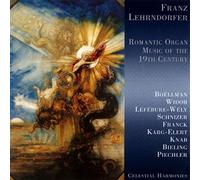 LEHRNDORFER, FRANZ - ROMANTIC ORGAN MUSIC OF T